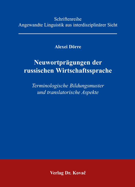 Neuwortprägungen der russischen Wirtschaftssprache - Alexei Dörre