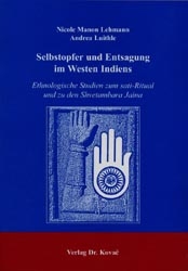 Selbstopfer und Entsagung im Westen Indiens - Nicole M Lehmann, Andrea Luithle