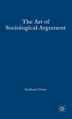 The Art of Sociological Argument - Graham Crow