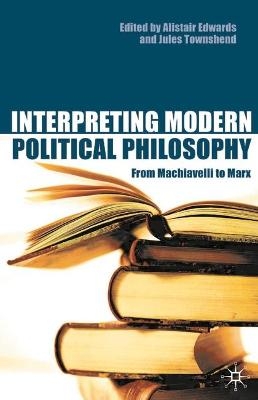 Interpreting Modern Political Philosophy - 