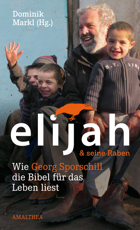 Elijah & seine Raben - Georg Sporschill