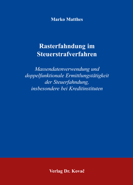 Rasterfahndung im Steuerstrafverfahren - Marko Matthes