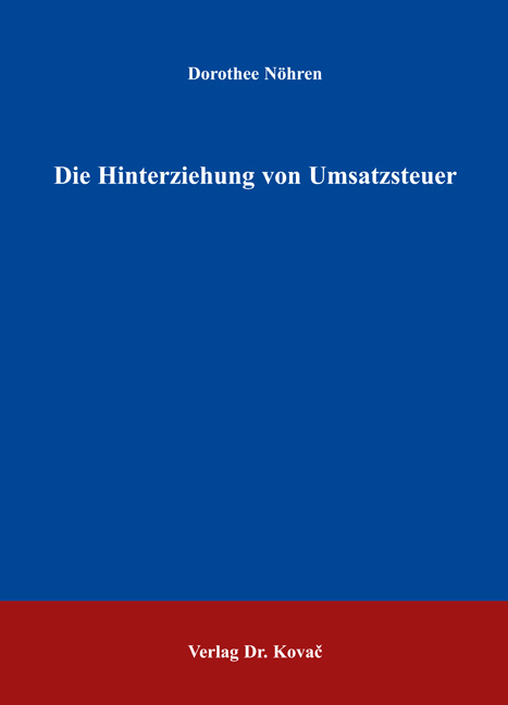 Die Hinterziehung von Umsatzsteuer - Dorothee Nöhren