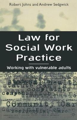 Law for Social Work Practice - Robert Johns, Andrew Sedgwick