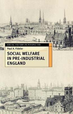 Social Welfare in Pre-industrial England - Paul A. Fideler