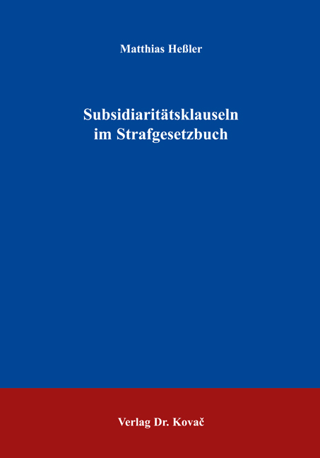 Subsidiaritätsklauseln im Strafgesetzbuch - Matthias Hessler