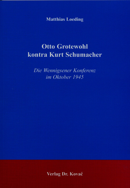 Otto Grotewohl kontra Kurt Schumacher - Matthias Loeding