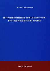 Informationsfreiheit und Urheberrecht - Pressedatenbanken im Internet - Michael Niggemann