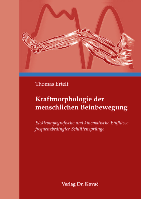 Kraftmorphologie der menschlichen Beinbewegung - Thomas Ertelt