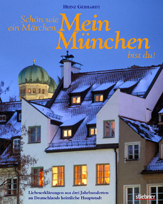 Schön wie ein Märchen mein München bist Du! - Heinz Gebhardt