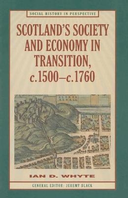 Scotland’s Society and Economy in Transition, c.1500–c.1760 - Ian Whyte