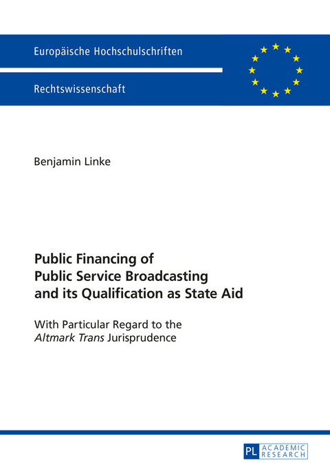 Public Financing of Public Service Broadcasting and its Qualification as State Aid - Benjamin Linke