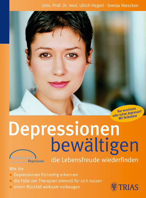 Depressionen bewältigen - die Lebensfreude wiederfinden - Ulrich Hegerl, Svenja Niescken