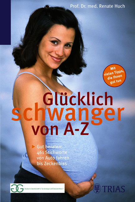 Glücklich schwanger von A-Z - Renate Huch