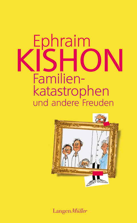 Familienkatastrophen und andere Freuden - Ephraim Kishon