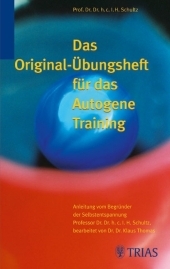 Das Original-Übungsheft für das Autogene Training - I H Schultz