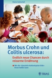 Morbus Crohn und Colitis ulcerosa: Endlich neue Chancen durch reizarme Ernährung - Elaine Gottschall