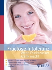 Fructose Intoleranz: Wenn Fruchtzucker krank macht - Thilo Schleip