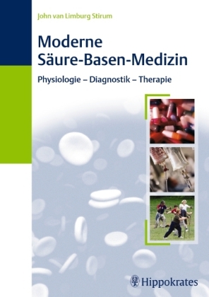 Moderne Säure-Basen-Medizin - John van Limburg Stirum