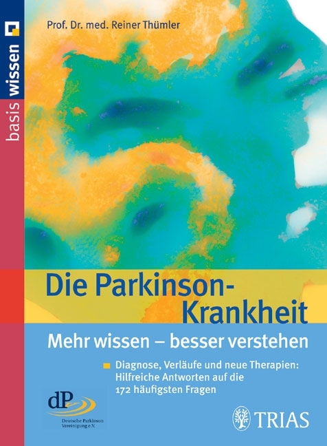 Die Parkinson-Krankheit Mehr wissen - besser verstehen - Reiner Thümler