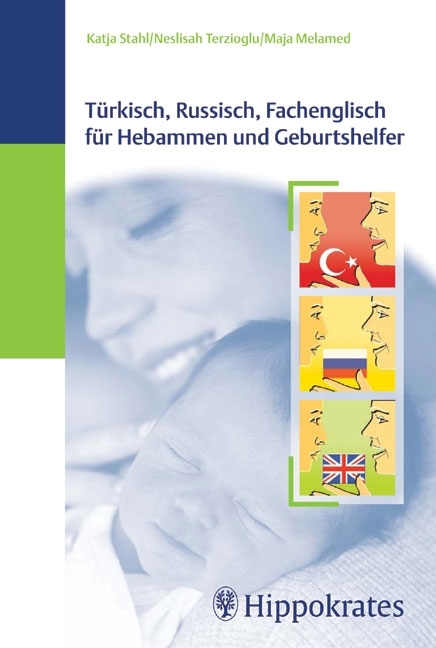 Türkisch, Russisch, Fachenglisch für Hebammen und Geburtshelfer - Maja Melamed, Katja Stahl, Neslisah Yilmaz-Terzioglu