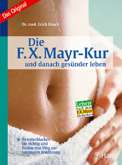 Die F.X. Mayr-Kur und danach gesünder leben - Florian Rauch