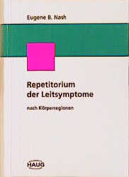 Repetitorium der homöopathischen Leitsymptome nach Körperregionen - Eugene B Nash