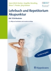 Lehrbuch und Repetitorium der Akupunktur. Mit TCM-Modulen (TCM-Modular®) - Hans U Hecker, Angelika Steveling, Elmar T Peuker, Jörg Kastner, Lei Zhang, Tim Filler, Dietrich H Grönemeyer