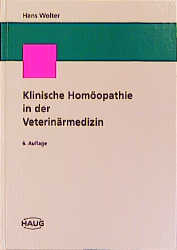 Klinische Homöopathie in der Veterinärmedizin - Hans Wolter