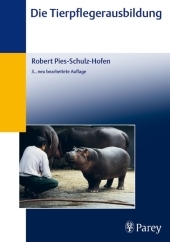 Die Tierpflegerausbildung - Robert Pies-Schulz-Hofen