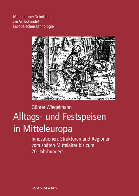 Alltags- und Festspeisen in Mitteleuropa - Günter Wiegelmann