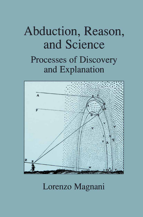 Abduction, Reason and Science - L. Magnani