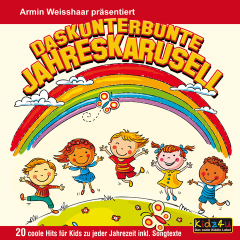 Das kunterbunte Jahreskarussell - Armin Weisshaar