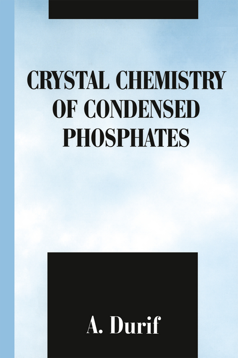 Crystal Chemistry of Condensed Phosphates - A. Durif