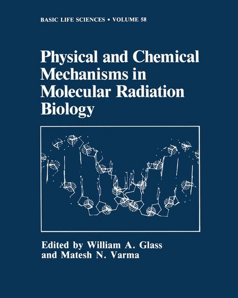 Physical and Chemical Mechanisms in Molecular Radiation Biology - 