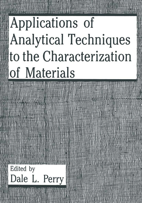 Applications of Analytical Techniques to the Characterization of Materials - 