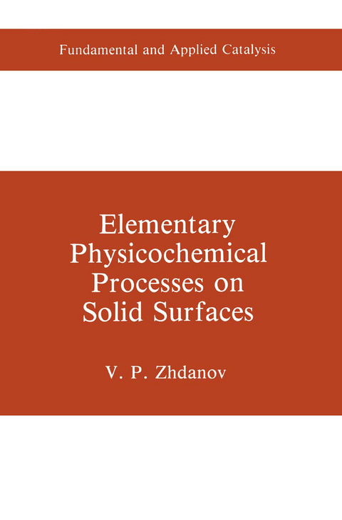 Elementary Physicochemical Processes on Solid Surfaces - V.P. Zhdanov