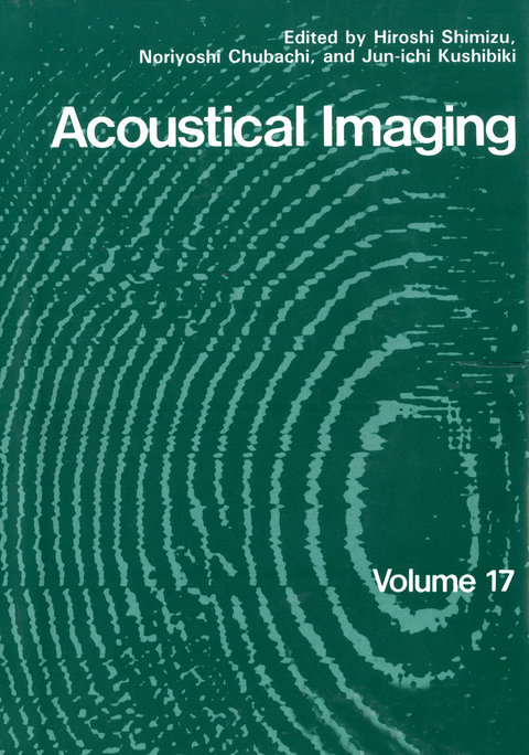 Acoustical Imaging - Hiroshi Shimizu, Noriyoshi Chubachi, Jun-Ichi Kushibiki