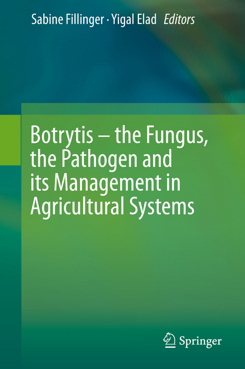 Botrytis – the Fungus, the Pathogen and its Management in Agricultural Systems - 