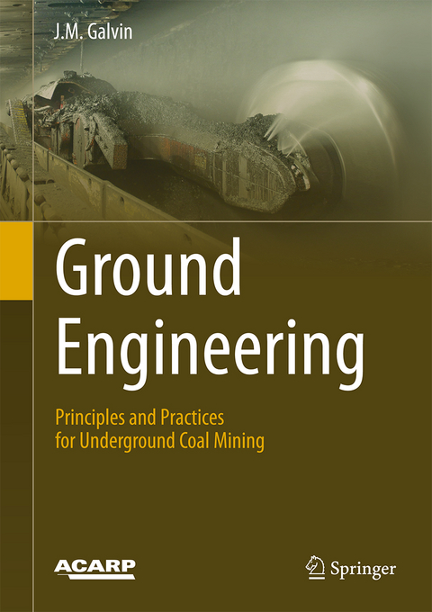 Ground Engineering - Principles and Practices for Underground Coal Mining - J.M. Galvin