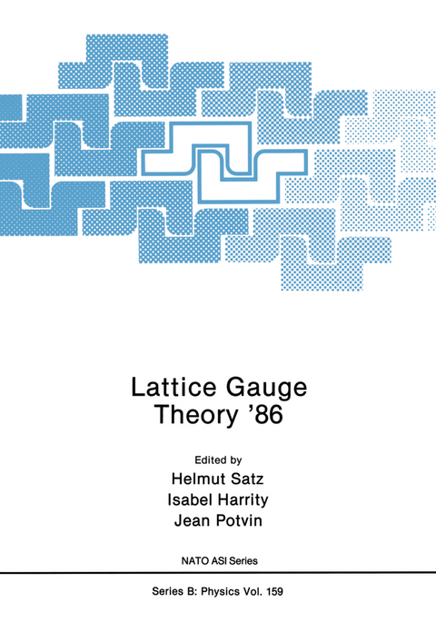 Lattice Gauge Theory ’86 - Helmut Satz, Isabel Harrity, Jean Potvin