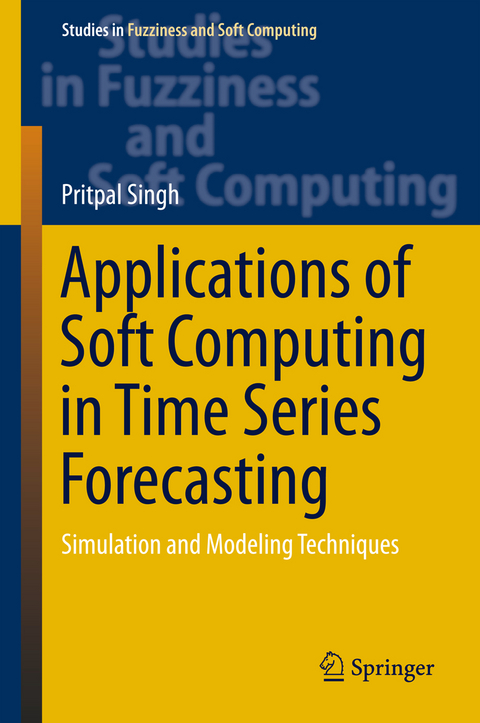 Applications of Soft Computing in Time Series Forecasting - Pritpal Singh