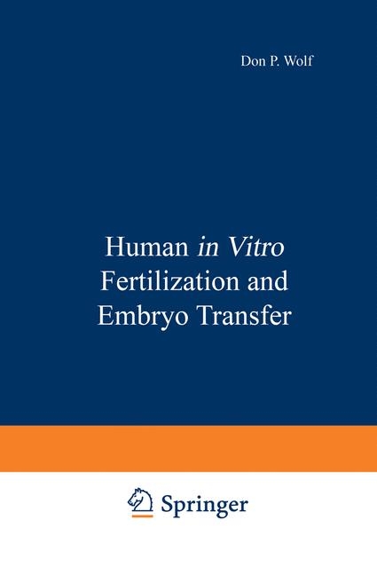 Human in Vitro Fertilization and Embryo Transfer - Don P. Wolf, Martin M. Quigley