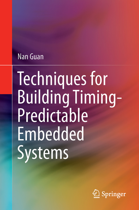 Techniques for Building Timing-Predictable Embedded Systems - Nan Guan