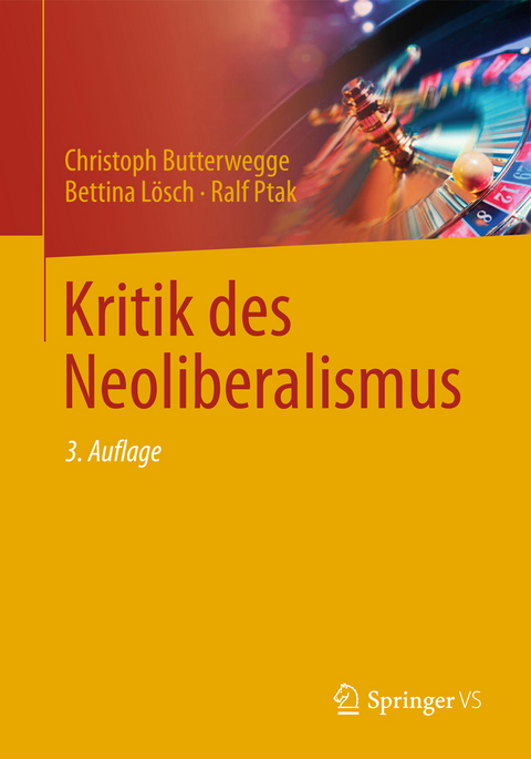 Kritik des Neoliberalismus - Christoph Butterwegge, Bettina Lösch, Ralf Ptak