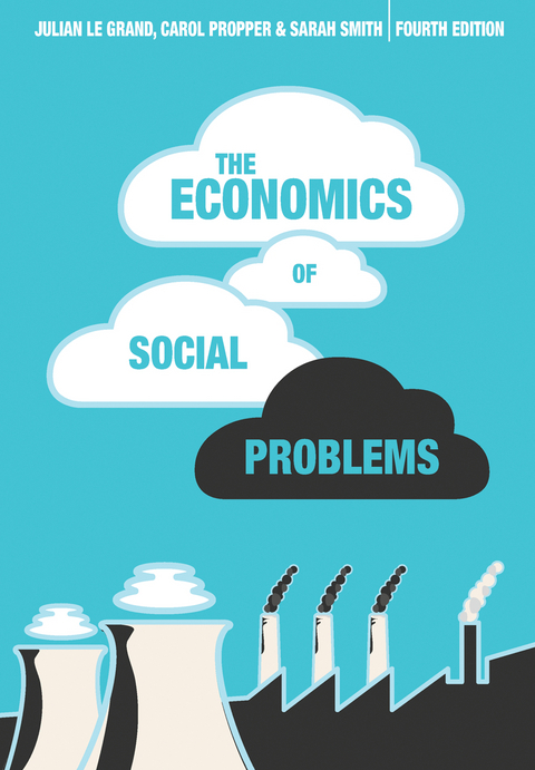 The Economics of Social Problems - Sheila Smith, Julian Le Grand, Carol Propper