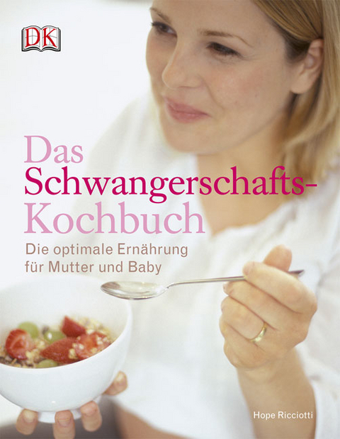 Das Schwangerschafts-Kochbuch - Hope Ricciotti