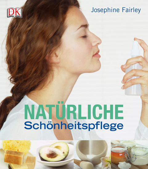 Natürliche Schönheitspflege - Josephine Fairley