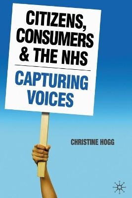 Citizens, Consumers and the NHS - Christine Hogg