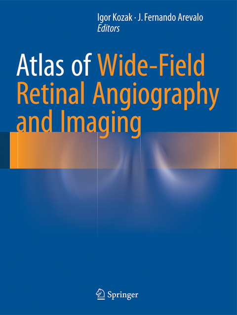 Atlas of Wide-Field Retinal Angiography and Imaging - 